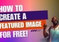 How To Create A Featured Image