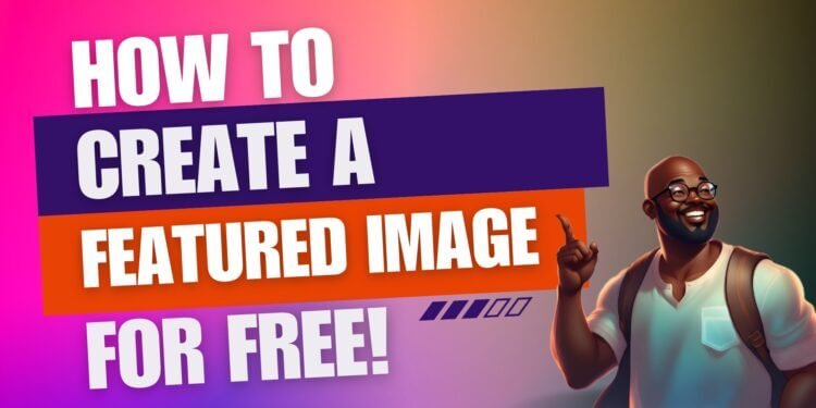 How To Create A Featured Image